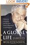 A Global Life: My Journey Among Rich and Poor, from Sydney to Wall Street to the World Bank