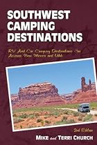Southwest Camping Destinations: RV and Car Camping Destinations in Arizona, New Mexico, and Utah (Camping Destinations series)