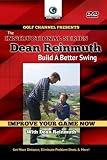 Dean Reinmuth: Build A Better Swing