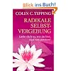 Radikale Selbstvergebung: Liebe dich so, wie du bist, egal was passiert!