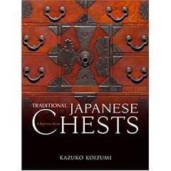 Traditional Japanese Chests: A Definitive Guide by Kazuko Koizumi and Gavin Frew