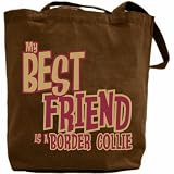 Canvas Tote Bag Brown My Best Friend Is A Border Collie Dog