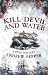 Kill-Devil And Water: A Pyke Mystery