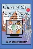 Curse of the Snow Dragon: An Internet Terrorist's Deadly Revenge (Earth Pro)
