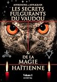 Les Secrets Fulgurants du Vaudou et de la Magie Haitienne