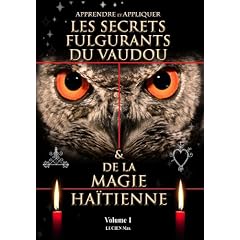 Les Secrets Fulgurants du Vaudou et de la Magie Haitienne