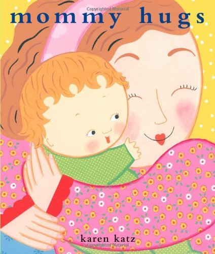 By Karen Katz Mommy Hugs (Classic Board Books) (Brdbk)