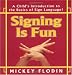 Signing Is Fun by Mickey Flodin