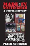 Made in Nottingham : a writer's return