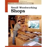 Small Woodworking Shops (New Best of Fine Woodworking)