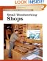 Small Woodworking Shops (New Best of Fine Woodworking)