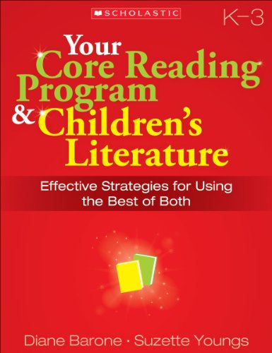 Your Core Reading Program & Children's Literature: Grades K-3