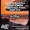 Space, Propulsion & Energy Sciences International Forum Spesif-2010 (CD-ROM)