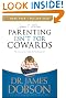 Parenting Isn't for Cowards: The 'You Can Do It' Guide for Hassled Parents from America's Best-Loved Family Advocate