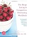The Binge Eating and Compulsive Overeating Workbook: An Integrated Approach to Overcoming Disordered Eating (New Harbinger Self-Help Workbook)