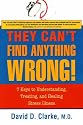 They Can't Find Anything Wrong!: 7 Keys to Understanding, Treating, and Healing Stress Illness