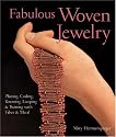 Fabulous Woven Jewelry: Plaiting, Coiling, Knotting, Looping & Twining with Fiber & Metal (Lark Jewelry Book)