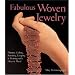Fabulous Woven Jewelry: Plaiting, Coiling, Knotting, Looping & Twining with Fiber & Metal (Lark Jewelry Books)