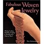 Fabulous Woven Jewelry: Plaiting, Coiling, Knotting, Looping & Twining with Fiber & Metal (Lark Jewelry Book)