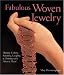Book Fabulous Woven Jewelry: Plaiting, Coiling, Knotting, Looping & Twining with Fiber & Metal (Lark Jewelry Book)