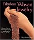 Fabulous Woven Jewelry: Plaiting, Coiling, Knotting, Looping & Twining with Fiber & Metal (Lark Jewelry Book)