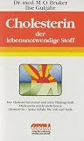 Cholesterin -  der lebensnotwendige Stoff - Max O. Bruker, Ilse Gutjahr