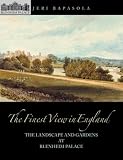 The finest view in England : the landscape and gardens at Blenheim Palace