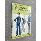 world uniforms and battles 1815 50 colour