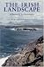 The Irish Landscape: A Scenery to Celebrate