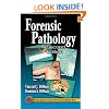Forensic Pathology, Second Edition (Practical Aspects of Criminal & Forensic Investigations)
