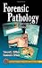 Forensic Pathology, Second Edition (Practical Aspects of Criminal & Forensic Investigations)