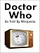 Doctor Who: As Told By Wikipedia Doctor Who: As Told By Wikipedia