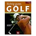 Richtig gutes Golf - ISBN: 978-3-8354-0207-2248