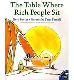 [(The Table Where Rich People Sit )] [Author: Byrd Baylor] [Oct-1994]