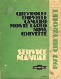 1977 Chevrolet Service Manual: Chevrolet, Chevelle, Camaro, Monte Carlo, Nova, Corvette