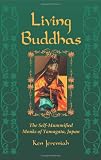 Living Buddhas: The Self-Mummified Monks of Yamagata, Japan