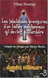 Les fabuleuses aventures d'un Indien malchanceux qui devint milliardaire