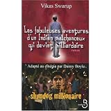 Les fabuleuses aventures d'un Indien malchanceux qui devint milliardairepar Vikas Swarup