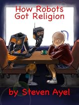 Click to Download Free Kindle Book -> How Robots Got Religion (EMC2 Universe)