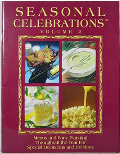 Seasonal Celebrations: Volume 2: Menus and Party 