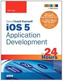 Sams Teach Yourself iOS 5 Application Development in 24 Hours, 3/e (Sams Teach Yourself -- Hours)