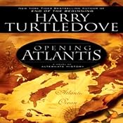 Opening Atlantis: A Novel of Alternate History | [Harry Turtledove]