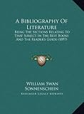 A Bibliography Of Literature: Being The Sections Relating To That Subject In The Best Books And The Reader s Guide (1897)