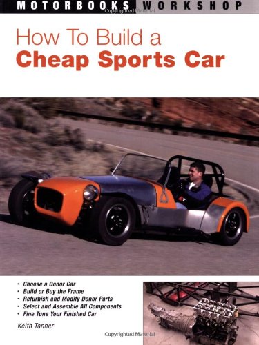 how to build a cheap sports car motorbooks workshop