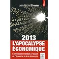 2013 l'apocalypse �conomique : L'hyperclasse mondiale � l'assaut de l'�conomie et de la d�mocratie