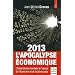 2013 l'apocalypse �conomique : L'hyperclasse mondiale � l'assaut de l'�conomie et de la d�mocratie