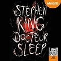 Docteur Sleep | Livre audio Auteur(s) : Stephen King Narrateur(s) : Julien Chatelet