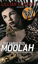 The Fabulous Moolah: First Goddess of the Squared Circle