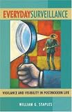 Everyday Surveillance: Vigilance and Visibility in Postmodern Life