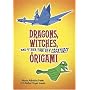Dragons, Witches, and Other Fantasy Creatures in Origami (Dover Craft Books)